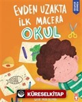 Evden Uzakta İlk Macera: Okul