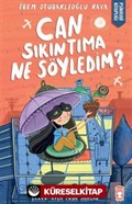 Can Sıkıntıma Ne Söyledim?