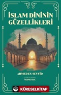 İslam Dinini Güzellikleri