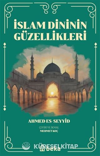İslam Dinini Güzellikleri