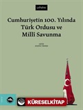 Cumhuriyetin 100. Yılında Türk Ordusu ve Millî Savunma