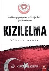 Kızılelma / Kadim Geçmişten Geleceğe Bir Yol Haritası
