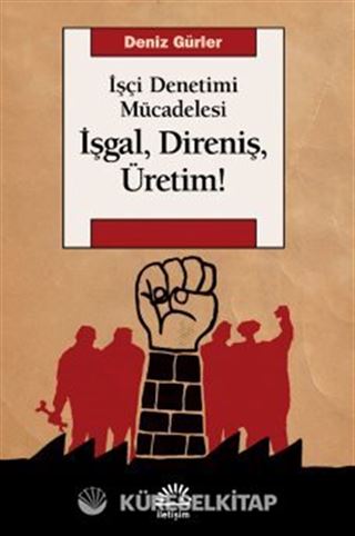 İşgal, Direniş, Üretim!
