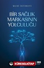 Bir Sağlık Markasının Yolculuğu