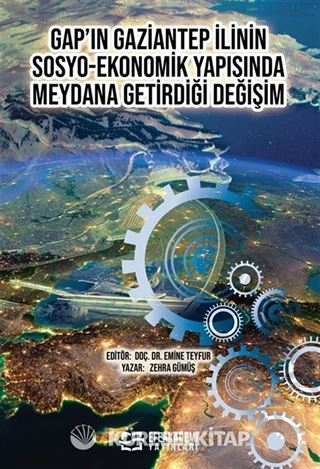 GAP'ın Gaziantep İlinin Sosyo-Ekonomik Yapısında Meydana Getirdiği Değişim
