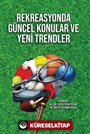 Rekreasyonda Güncel Konular ve Yeni Trendler