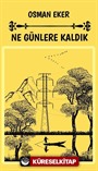 Ne Günlere Kaldık