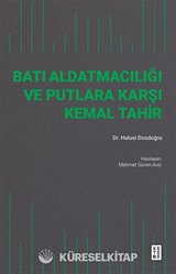 Batı Aldatmacılığı ve Putlara Karşı Kemal Tahir