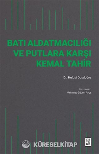 Batı Aldatmacılığı ve Putlara Karşı Kemal Tahir