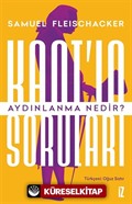 Kant'ın Soruları: Aydınlanma Nedir?