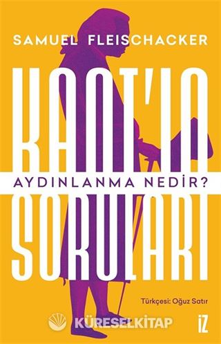 Kant'ın Soruları: Aydınlanma Nedir?