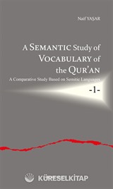 A Semantic Study of Vocabulary of the Qur'an A Comparative Study Based on Semitic Languages 1