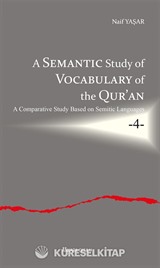 A Semantic Study of Vocabulary of the Qur'an A Comparative Study Based on Semitic Languages 4