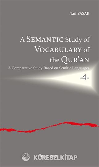 A Semantic Study of Vocabulary of the Qur'an A Comparative Study Based on Semitic Languages 4