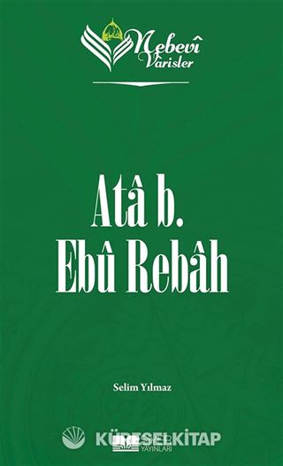 Nebevi Varisler 15 / Ata b. Ebu Rebah