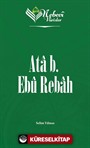 Nebevi Varisler 15 / Ata b. Ebu Rebah