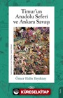 Timur'un Anadolu Seferi ve Ankara Savaşı