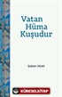 Vatan Hüma Kuşudur