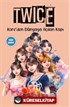 Twice Kore'den Dünyaya Açılan Kapı