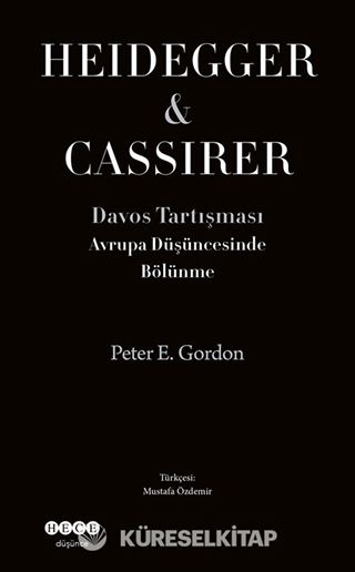 Avrupa Düşüncesinde Bölünme Davos Tartışması Heidegger - Cassirer