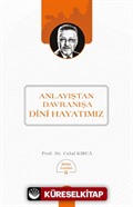 Anlayıştan Davranışa Dini Hayatımız