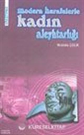 Modern Hurafelerle Kadın Aleyhtarlığı