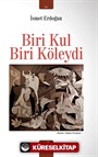 Biri Kul Biri Köleydi