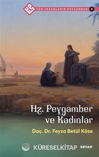 Hz. Peygamber ve Kadınlar / Tüm İnsanların Peygamberi 3