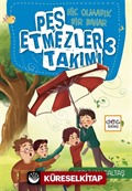 Pes Etmezler Takımı 3 / Hiç Olmadık Bir Bahar