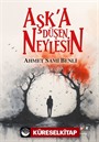 Aşka Düşen Neylesin