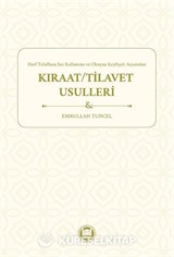 Harf Telaffuzu Ses Kullanımı ve Okuyuş Keyfiyeti Açısından Kıraat / Tilavet Usulleri