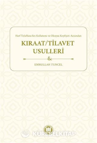 Harf Telaffuzu Ses Kullanımı ve Okuyuş Keyfiyeti Açısından Kıraat / Tilavet Usulleri