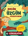 Bugün Üzgün Hissediyorum