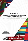 21. Yüzyılda Küresel ve Bölgesel Aktörlerin Güvenlik Stratejileri ABD, AB, Almanya, Çin, Fransa, İngiltere, Rusya, Türkiye, NATO