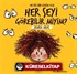 On Yüz Bin Gözüm Olsa Her Şeyi Görebilir Miyim?