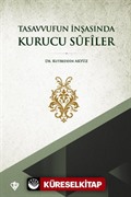 Tasavvufun İnşasında Kurucu Sûfîler