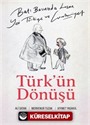 Türk'ün Dönüşü / Batı Basınında Lozan, Yeni Türkiye ve Cumhuriyet