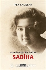 Sabiha / Hanedandan Bir Sultan