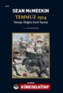 Temmuz 1914 / Savaşa Doğru Geri Sayım