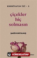 Çiçekler Hiç Solmasın