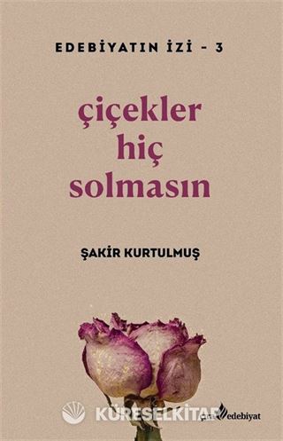 Çiçekler Hiç Solmasın