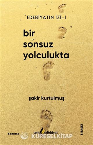 Bir Sonsuz Yolculukta / Edebiyatın İzi 1