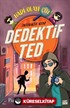 Dedektif Ted - Hadi, Olayı Çöz!