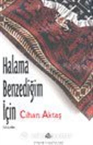 Halama Benzediğim İçin