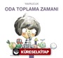 Yavrucuk Oda Toplama Zamanı