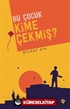 Bu Çocuk Kime Çekmiş ?