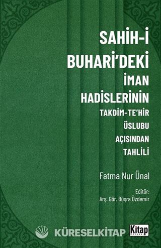Sahih-i Buhari'deki İman Hadislerinin Takdim-Tehir Üslubu Açısında Tahlili