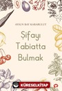 Şifayı Tabiatta Bulmak