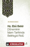 Hz. Ebû Bekir Döneminin İslam Tarihinde Belirleyici Rolü