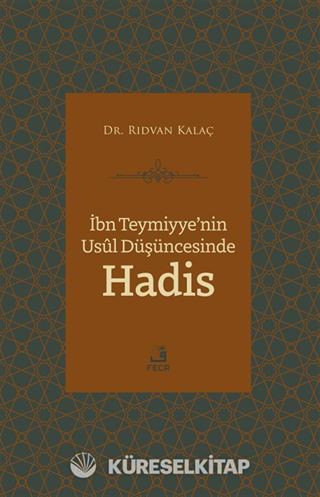 İbn Teymiyye'nin Usûl Düşüncesinde Hadis